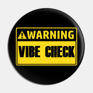 WARNING! Vibe Check Pin