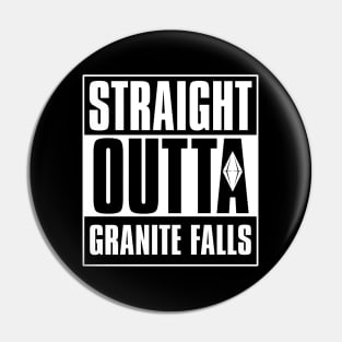 Straight Outta Granite Falls Pin