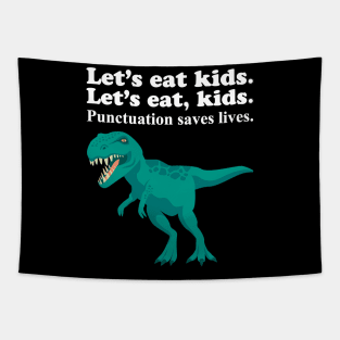 Let's Eat Kids Punctuation Saves Lives Tapestry