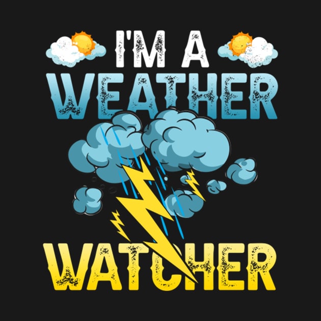 Weather Watcher Humor Funny Meteorology Profession by levitskydelicia