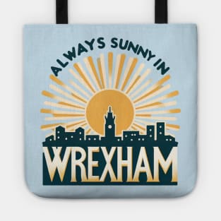 Always Sunny in Wrexham Tote