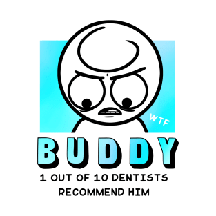 Buddy - Dentist Approved White T-Shirt