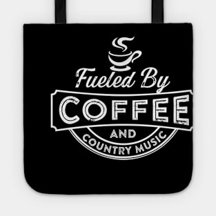 Fueled By Coffee and Country Music Tote