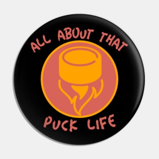 All about that Puck Life Pin