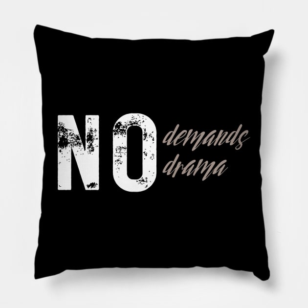 No Demands, No Drama Pillow by Just be you by HellyBee