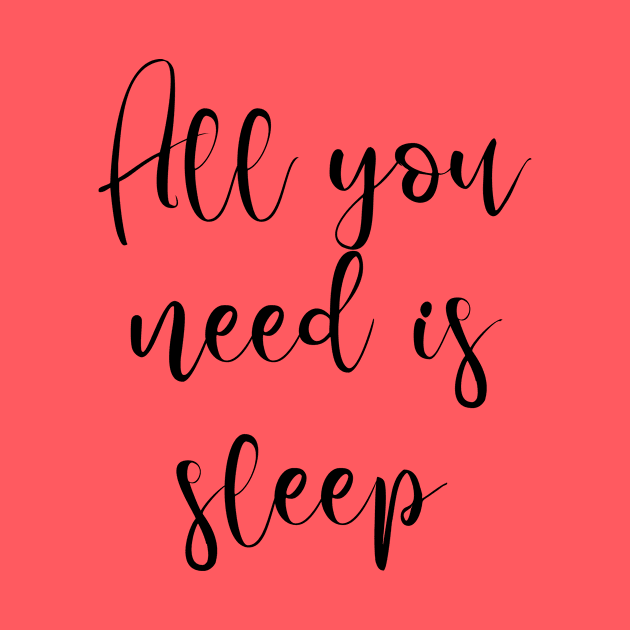 All you need is sleep by LemonBox