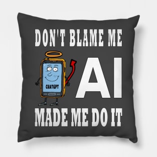 Don't Blame Me AI Made Me Do It Funny Cartoon Design Pillow