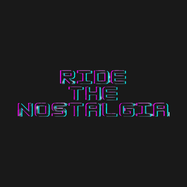 RIDE THE NOSTALGIA by Zarhan