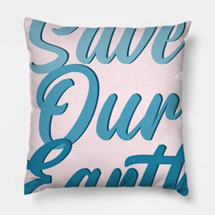 Save Our Earth Pillow