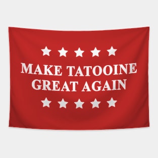 Make Tatooine Great Again (White Text) Tapestry