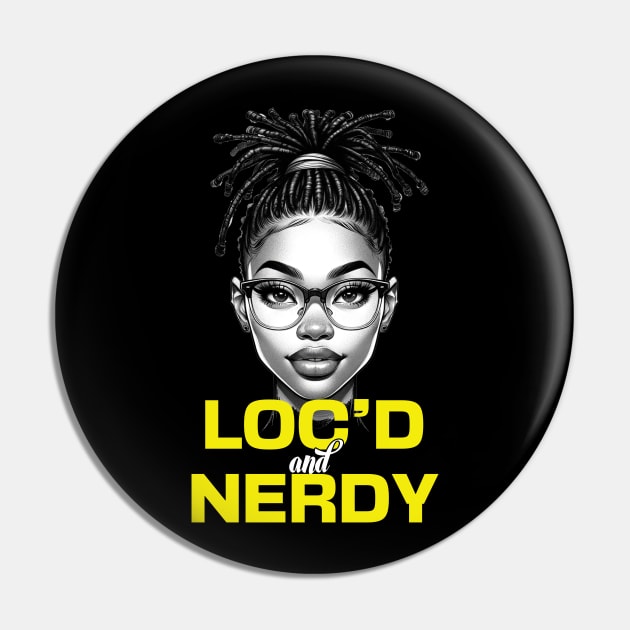 Loc'd and Nerdy Locs Teen Pin by blackartmattersshop