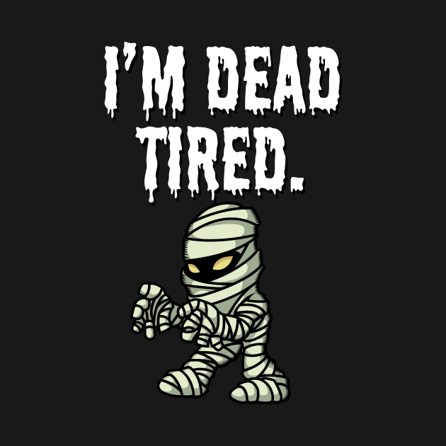 I dead tired by maxcode
