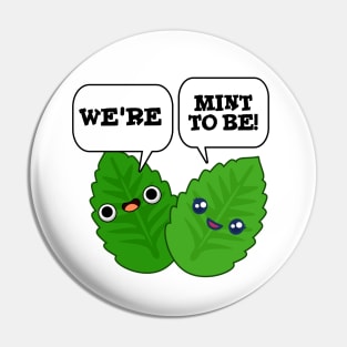 We're Mint To Be Cute Food Pun Pin