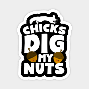 Chicks Dig My Nuts Squirrel Magnet