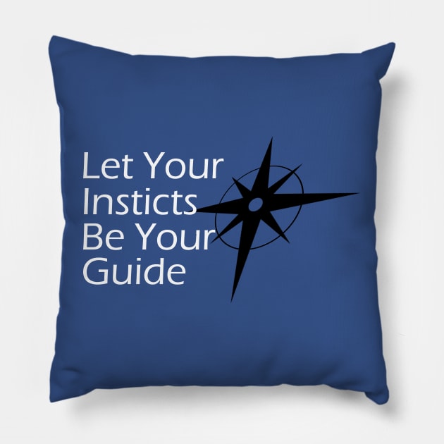 Follow Your Instincts Pillow by Creation247