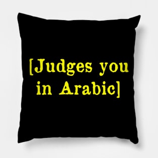 Judges you in Arabic Pillow