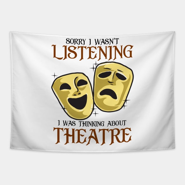 Thinking About Theatre Funny Broadway Gift Tapestry by KsuAnn