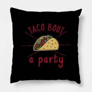 Taco bout a Party Pillow