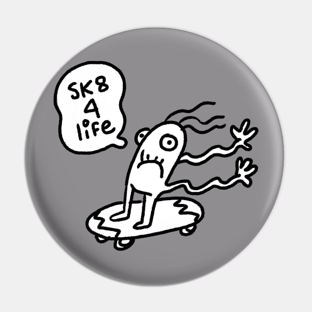 Skate for life Pin by okokstudio