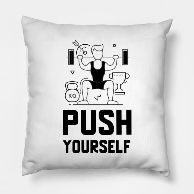 Push Yourself Pillow by Jitesh Kundra