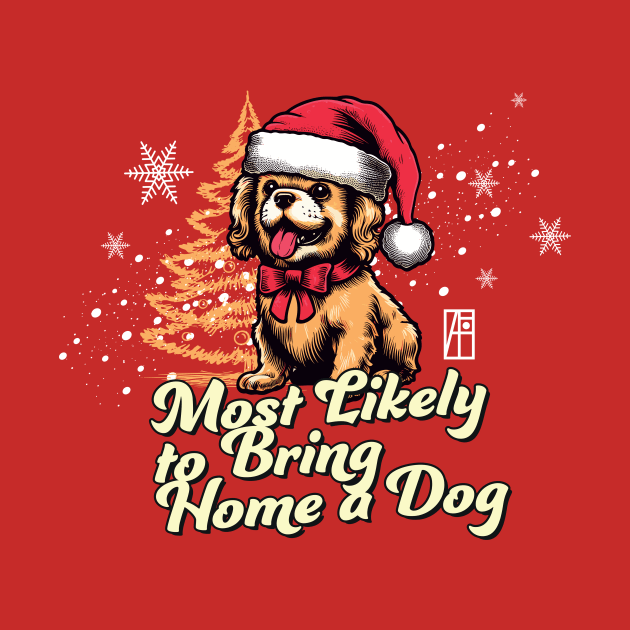 Most Likely to Bring Home a Dog - Family Christmas - Xmas by ArtProjectShop