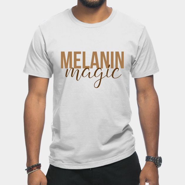 Discover Melanin Magic | Black Girl Magic - Black Girl Magic - T-Shirt