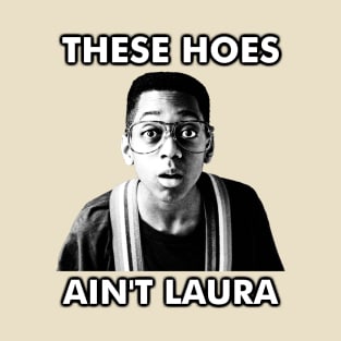 These Hoes Ain't Laura T-Shirt