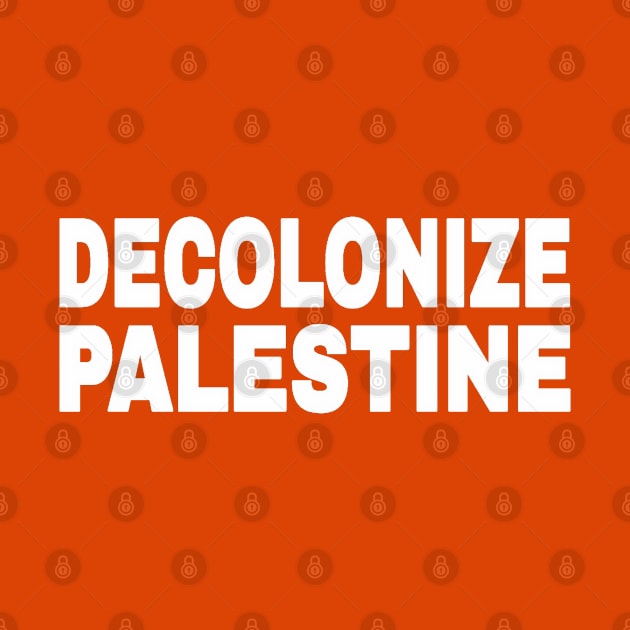 DECOLONIZE PALESTINE - White - Double-sided by SubversiveWare