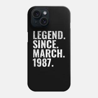 Legend since March 1987 Birthday Shirt Happy Birthday Shirts Phone Case