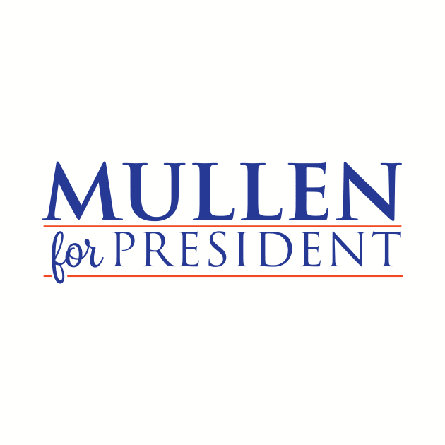 Mullen for President by Parkeit