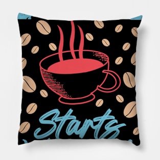 THE BEST DAY STARTS WITH COFFEE FUNNY GIFT Pillow