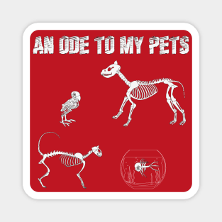 An ode to my pets Magnet