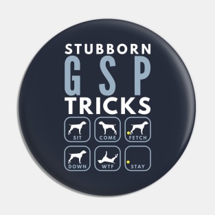 Stubborn GSP Tricks - Dog Training Pin