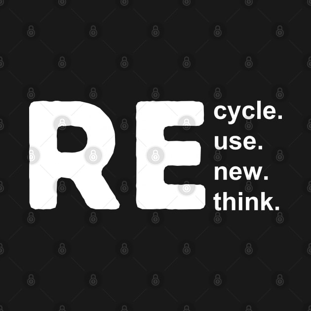 Recycle Reuse Renew Rethink by teecloud