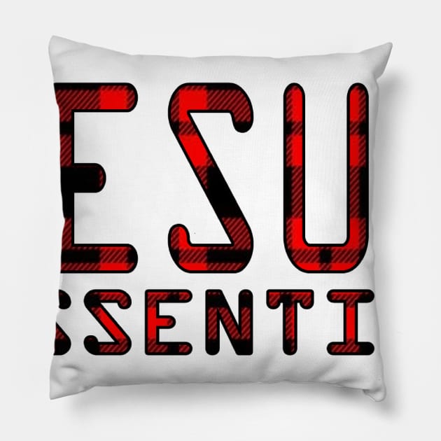 Jesus Is Essential Pillow by graficklisensick666