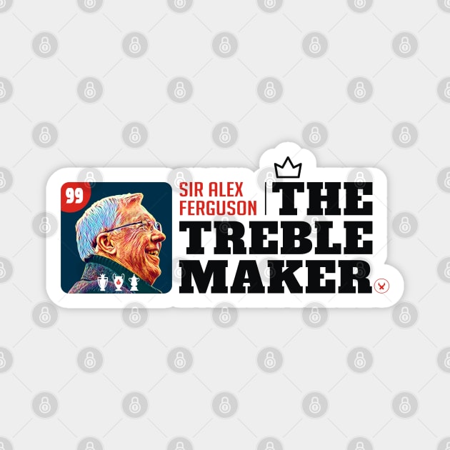 Sir Alex -The Treble Maker (2) Magnet by MUVE