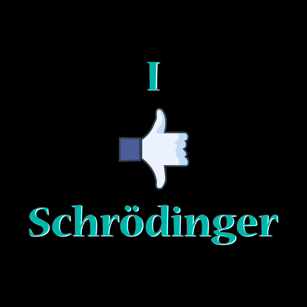 I Like Dislike Schrodinger - Paradox by ozalshirts