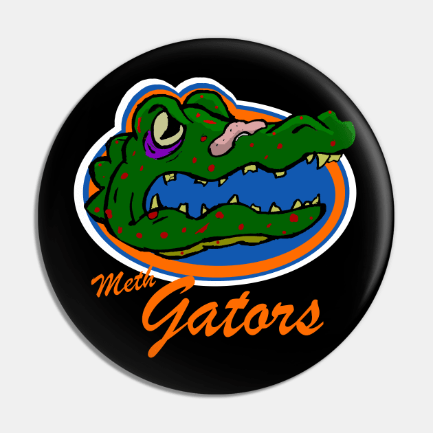 Meth gators Pin by Undeadredneck