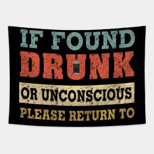 If Found Drunk Or Unconscious Please Return To Costume Gift Tapestry