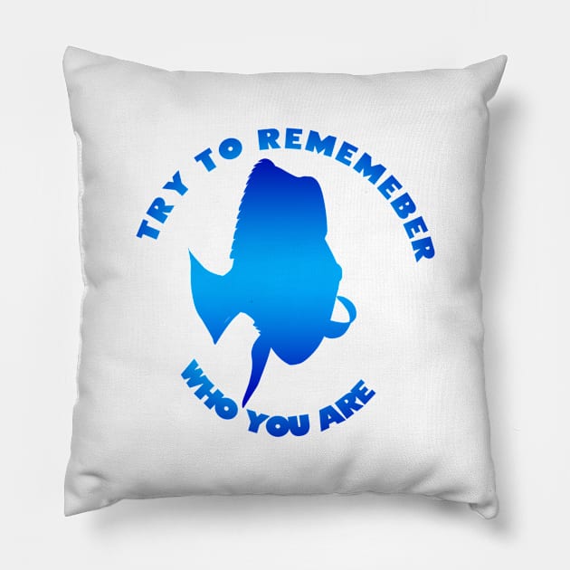 try to rememeber who you are Pillow by SIMPLICITEE