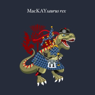 Clanosaurus Rex MacKAYsaurus Plaid MacKay BLUE Scotland Ireland Family Tartan T-Shirt