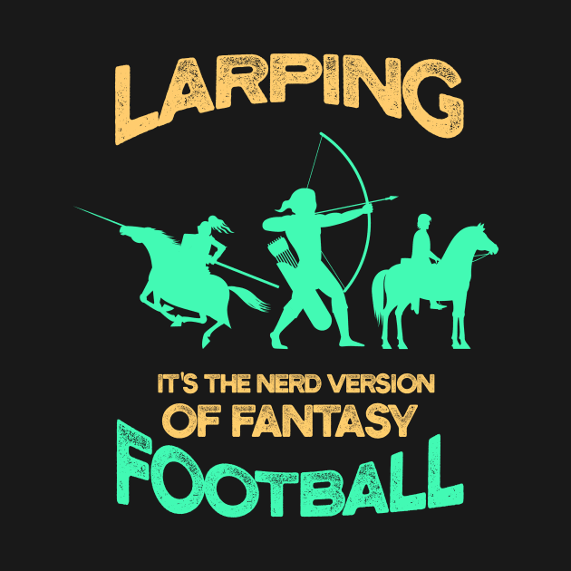 Larp Larping Nerd Fantasy Football Roleplay Gaming Costume by merchmafia