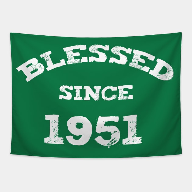 Blessed Since 1951 Cool Blessed Christian Tapestry by Happy - Design