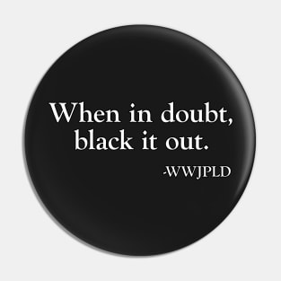 When in doubt, black it out. Pin