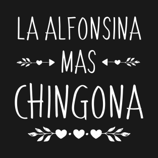 Spanish First Name Design - Alfonsina Mas Chingona T-Shirt