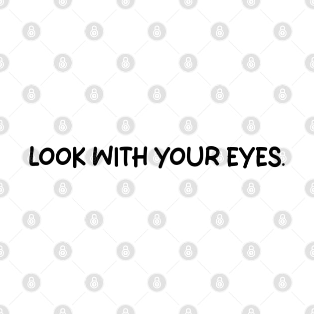 look with your eyes by mdr design