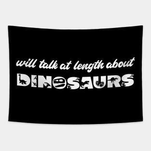 Will talk at length about dinosaurs (white text) Tapestry