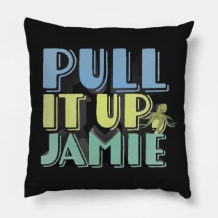 Pull It Up, Jamie - JRE Podcast-Inspired Design Pillow