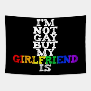 I'm Not Gay But My Girlfriend Is LGBTQ+ Pride MARCH Tapestry