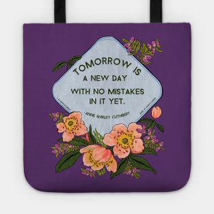 Anne Of Green Gables: Tomorrow Is A New Day With No Mistakes In It Yet Tote